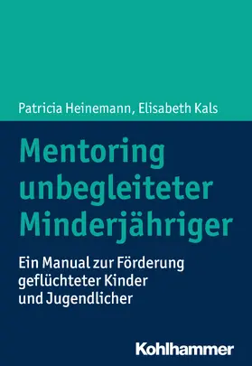 Kals / Heinemann |  Mentoring unbegleiteter Minderjähriger | Buch |  Sack Fachmedien