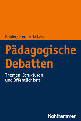 Binder / Drerup / Oelkers |  Pädagogische Debatten | Buch |  Sack Fachmedien