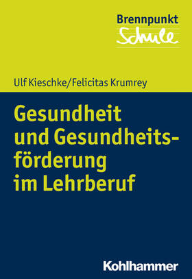Kieschke / Krumrey / Berger |  Gesundheit und Gesundheitsförderung im Lehrberuf | eBook | Sack Fachmedien