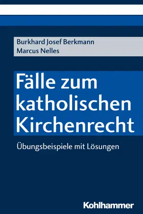 Berkmann / Nelles |  Fälle zum katholischen Kirchenrecht | Buch |  Sack Fachmedien