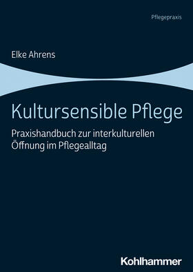 Ahrens |  Kultursensible Pflege | Buch |  Sack Fachmedien