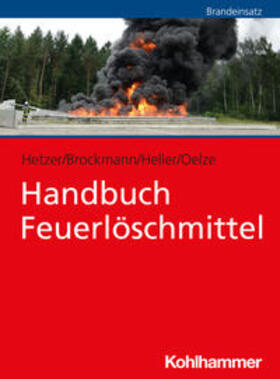 Hetzer / Brockmann / Heller |  Handbuch Feuerlöschmittel | Buch |  Sack Fachmedien