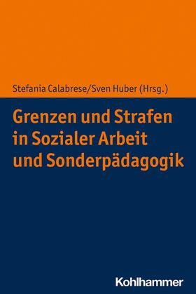 Calabrese / Huber |  Grenzen und Strafen in Sozialer Arbeit und Sonderpädagogik | eBook | Sack Fachmedien