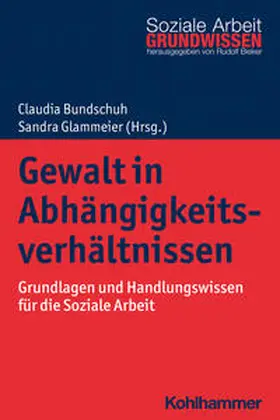 Bundschuh / Glammeier / Bieker |  Gewalt in Abhängigkeitsverhältnissen | eBook | Sack Fachmedien