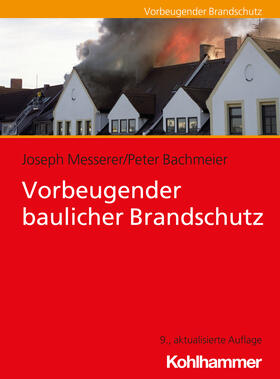 Messerer / Bachmeier |  Vorbeugender baulicher Brandschutz | Buch |  Sack Fachmedien