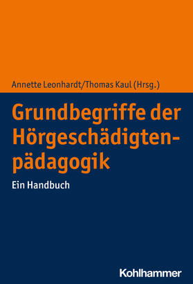 Leonhardt / Kaul |  Grundbegriffe der Hörgeschädigtenpädagogik | Buch |  Sack Fachmedien