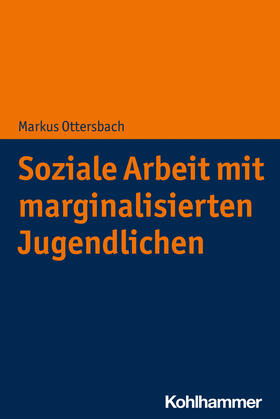 Ottersbach |  Soziale Arbeit mit marginalisierten Jugendlichen | Buch |  Sack Fachmedien