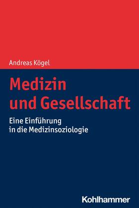 Kögel |  Medizin und Gesellschaft | eBook | Sack Fachmedien