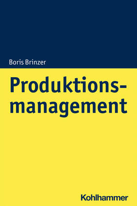 Brinzer | Produktionsmanagement | Buch | 978-3-17-037375-4 | sack.de