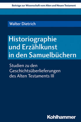 Dietrich / Scoralick / Gielen |  Historiographie und Erzählkunst in den Samuelbüchern | eBook | Sack Fachmedien