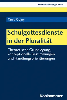 Gojny / Altmeyer / Bauer |  Schulgottesdienste in der Pluralität | Buch |  Sack Fachmedien