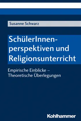 Schwarz |  SchülerInnenperspektiven und Religionsunterricht | Buch |  Sack Fachmedien