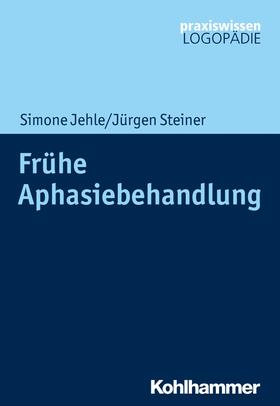 Jehle / Steiner | Frühe Aphasiebehandlung | E-Book | sack.de