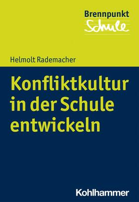 Rademacher / Berger / Schubarth |  Konfliktkultur in der Schule entwickeln | eBook | Sack Fachmedien