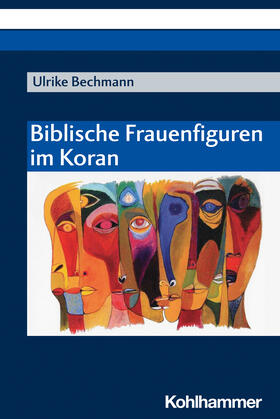 Bechmann |  Biblische Frauenfiguren im Koran | Buch |  Sack Fachmedien