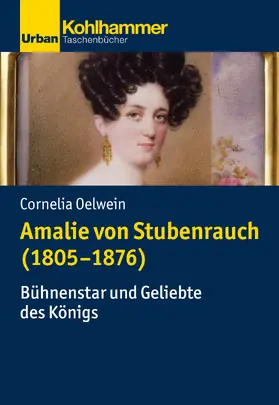 Oelwein |  Amalie von Stubenrauch (1805-1876) | Buch |  Sack Fachmedien