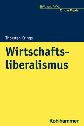 Krings | Wirtschaftsliberalismus | Buch | 978-3-17-037812-4 | sack.de