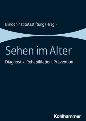 Blindeninstitutsstiftung / Kampmann / Sauter | Sehen im Alter | Buch | 978-3-17-038008-0 | sack.de