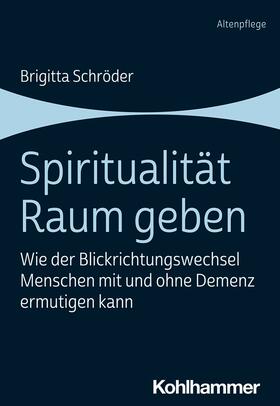 Schröder |  Spiritualität Raum geben | eBook | Sack Fachmedien