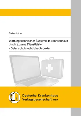 Siebenhüner |  Wartung technischer Systeme im Krankenhaus durch externe Dienstleister | eBook | Sack Fachmedien