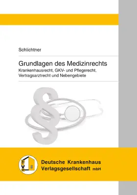 Schlichtner |  Grundlagen des Medizinrechts | Buch |  Sack Fachmedien