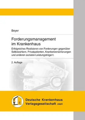 Beyer |  Forderungsmanagement im Krankenhaus | Buch |  Sack Fachmedien