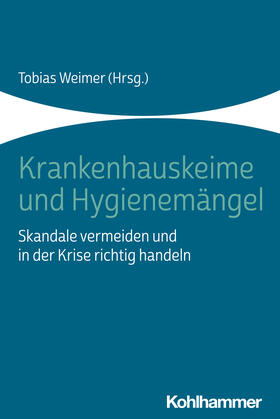 Weimer / Ambrosy / Bork |  Krankenhauskeime und Hygienemängel | Buch |  Sack Fachmedien
