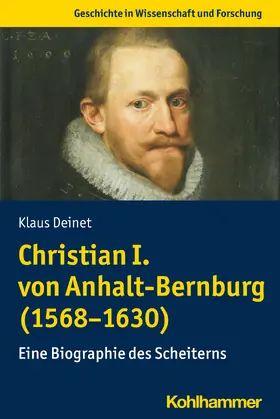 Deinet |  Christian I. von Anhalt-Bernburg (1568-1630) | Buch |  Sack Fachmedien