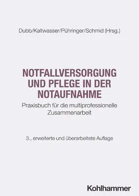 Dubb / Kaltwasser / Pühringer |  Notfallversorgung und Pflege in der Notaufnahme | Buch |  Sack Fachmedien