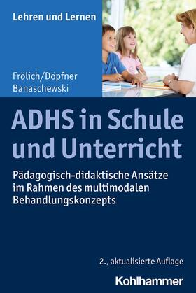 Frölich / Döpfner / Banaschewski |  ADHS in Schule und Unterricht | eBook | Sack Fachmedien