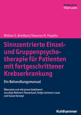 Breitbart / Poppito | Sinnzentrierte Einzel- und Gruppenpsychotherapie für Patienten mit fortgeschrittener Krebserkrankung | Buch | 978-3-17-038386-9 | sack.de