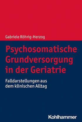 Röhrig-Herzog | Röhrig-Herzog, G: Psychosomatische Grundversorgung in der Ge | Buch | 978-3-17-038720-1 | sack.de