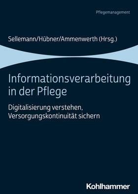 Sellemann / Hübner / Ammenwerth |  Informationsverarbeitung in der Pflege | Buch |  Sack Fachmedien