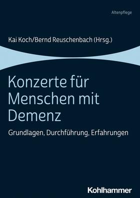 Koch / Reuschenbach |  Konzerte für Menschen mit Demenz | eBook | Sack Fachmedien