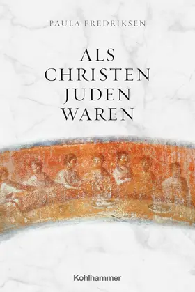 Fredriksen / Ehrensperger / Al-Suadi |  Als Christen Juden waren | eBook | Sack Fachmedien