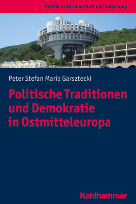 Garsztecki |  Politische Traditionen und Demokratie in Ostmitteleuropa | Buch |  Sack Fachmedien