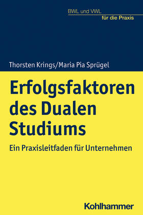 Krings / Sprügel |  Erfolgsfaktoren des Dualen Studiums | Buch |  Sack Fachmedien