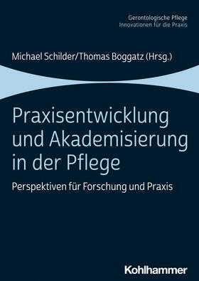 Schilder / Boggatz / Brandenburg | Praxisentwicklung und Akademisierung in der Pflege | Buch | 978-3-17-039294-6 | sack.de