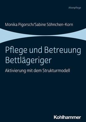 Pigorsch / Söhnchen-Korn |  Pflege und Betreuung Bettlägeriger | Buch |  Sack Fachmedien