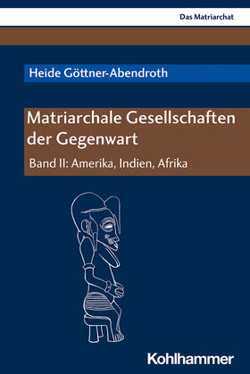 Göttner-Abendroth |  Matriarchale Gesellschaften der Gegenwart | Buch |  Sack Fachmedien