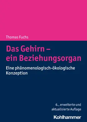 Fuchs |  Das Gehirn - ein Beziehungsorgan | Buch |  Sack Fachmedien