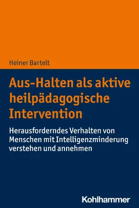 Bartelt |  Aus-Halten als aktive heilpädagogische Intervention | eBook | Sack Fachmedien