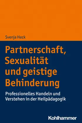 Heck | Partnerschaft, Sexualität und geistige Behinderung | Buch | 978-3-17-039540-4 | sack.de