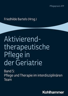 Bartels | Aktivierend-therapeutische Pflege in der Geriatrie | Buch | 978-3-17-039604-3 | sack.de
