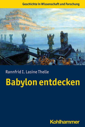 Lasine Thelle |  Lasine Thelle, R: Babylon entdecken | Buch |  Sack Fachmedien