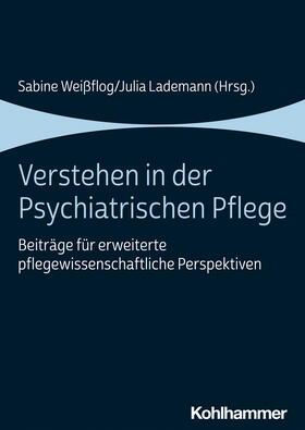 Weißflog / Lademann |  Verstehen in der Psychiatrischen Pflege | Buch |  Sack Fachmedien