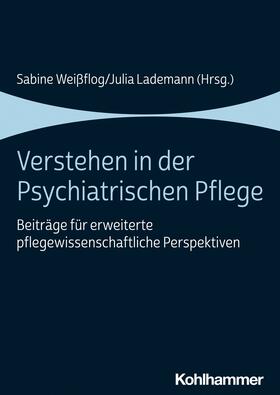 Weißflog / Lademann |  Verstehen in der Psychiatrischen Pflege | eBook | Sack Fachmedien