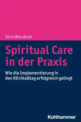 Wierzbicki |  Spiritual Care in der Praxis | eBook | Sack Fachmedien