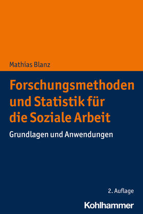 Blanz |  Forschungsmethoden und Statistik für die Soziale Arbeit | Buch |  Sack Fachmedien