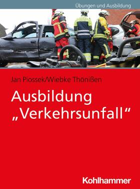 Piossek / Thönißen |  Ausbildung "Verkehrsunfall" | eBook | Sack Fachmedien